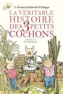 La véritable histoire des trois petits cochons