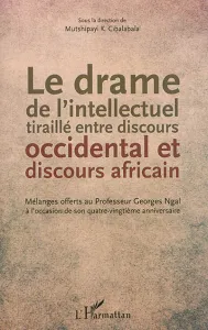 Le drame de l'intellectuel tiraillé entre discours occidental et discours africain