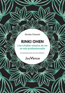 Rinki Ohen, l’art d’allier mission de vie et voie professionnelle