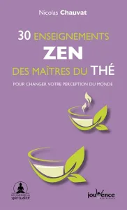30 enseignements zen des maîtres du thé