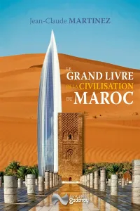 Grand livre de la civilisation du Maroc (Le)