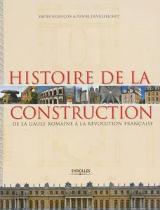 Histoire de la construction en France, de la Gaule romaine à la Révolution française
