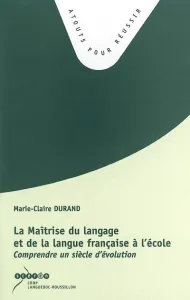 Maîtrise du langage et de la langue française à l'école (La)