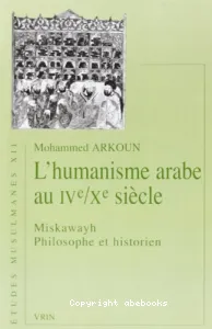 L'Humanisme arabe au IVe-Xe siècle
