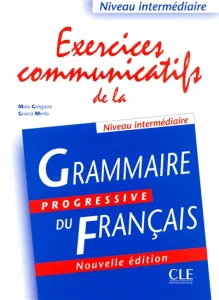 Exercices communicatifs de la grammaire progressive du français