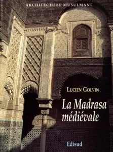 Madrasa médiévale (La)