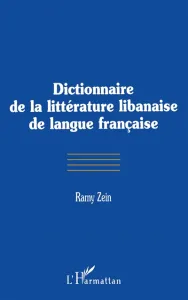 Dictionnaire de la littérature libanaise de langue française