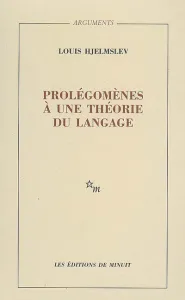 Prolégomènes à une théorie du langage ; structure fondamentale du langage (La)