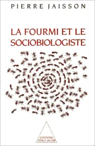 fourmi et le sociobiologiste (La)