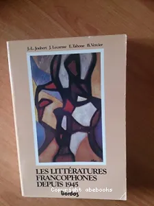littératures francophones depuis 1945 (Les)