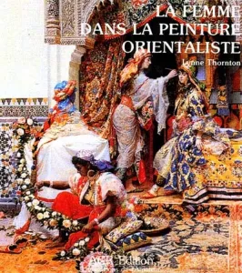 Femme dans la peinture orientaliste (La)