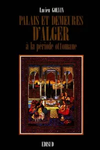 Palais et demeures d'Alger à la période ottomane