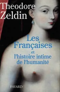 françaises et l'histoire intime de l'humanité (Les)