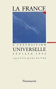 France à l'exposition universelle Séville 1992 (La)