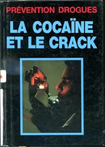 cocaïne et le crack (La)