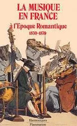 Musique en France à l'époque romantique (La)