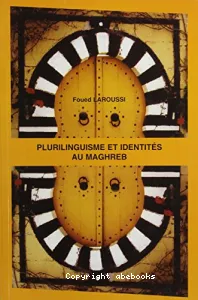 Plurilinguisme et identités au Maghreb