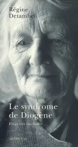 Syndrome de Diogène (Le)