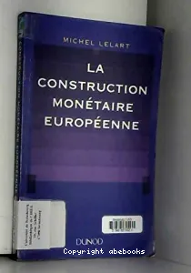 Construction monétaire européenne (La)