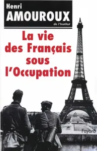 Vie française sous l'occupation (La)
