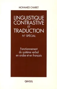 Linguistique constrastive et traduction Nl spécial ; Fonctionnemet du verbal en arabe et en français
