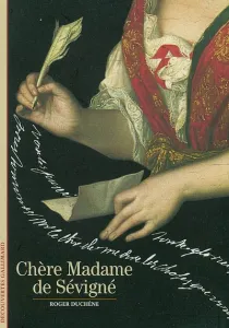 Chère Madame de Sévigné...