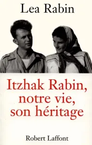 Itzhak Rabin, notre vie, son héritage