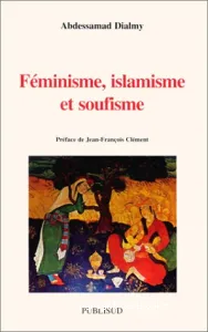 Féminisme, islamisme et soufisme