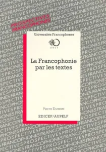 Francophonie par les textes (La)