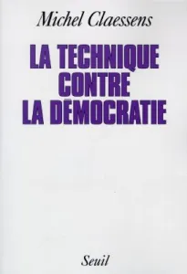 Technique contre la démocratie (La)