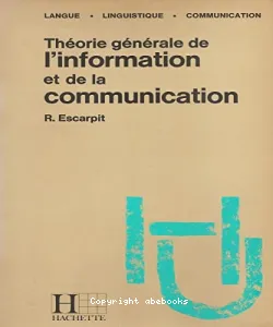 Théorie générale de l'information etde la communication