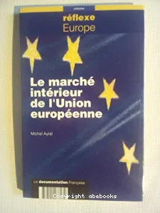 Marché intérieur de l'union européenne (Le)