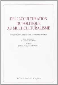 De l'acculturation du politique au multiculturalisme