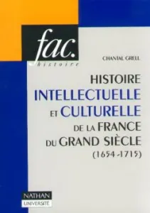 Histoire intellectuelle et culturelle de la France du Grand Siècle