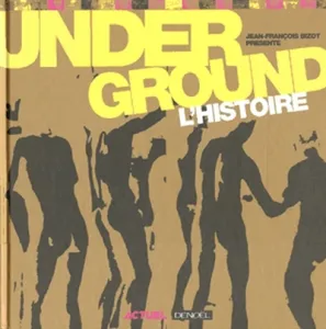 Underground l'histoire