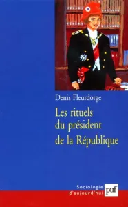 Rituels du président de la République (Les)