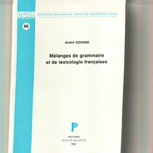 Mélanges de grammaire et de lexicologie françaises