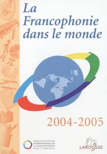 Francophonie dans le monde (La)