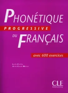 Phonétique progressive du français avec 600 exrecices