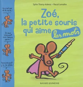 Zoé, la petite souris qui aime les mots