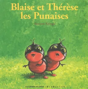 Blaise et Thérèses les Punaises
