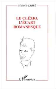 Le Clézio l'écart romanesque