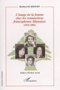 image de la femme chez les romancières francophones Libanaises (L')