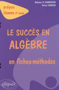 succès en algèbre en fiches-méthodes (Le)
