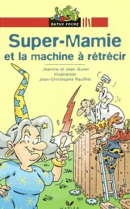 Super-Mamie et machine à rétrécir