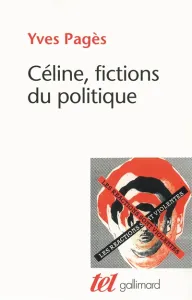 Céline, fictions du politique