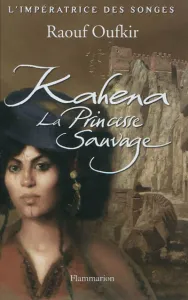 Kahena, la princesse sauvage