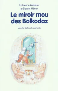 Le miroir mou des Bolkodaz