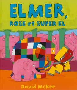 Elmer, Rose et Super El