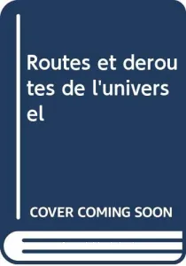 Routes et déroutes de l'universel